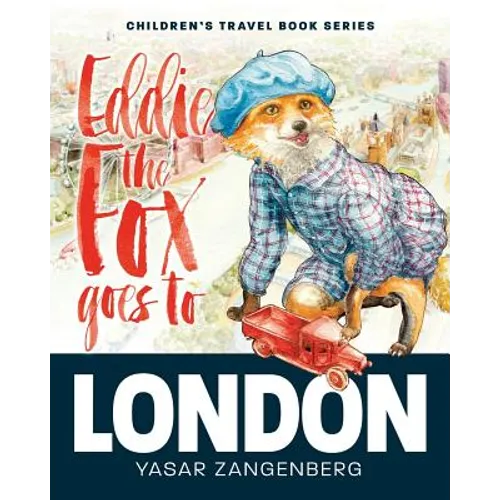 Eddie the Fox goes to LONDON: Children's Travel Book Series