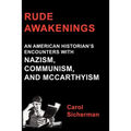 Rude Awakenings: An American Historian's Encounter with Nazism, Communism and McCarthyism