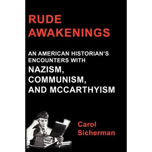 Rude Awakenings: An American Historian's Encounter with Nazism, Communism and McCarthyism