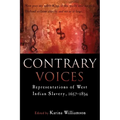 Contrary Voices: Representations of West Indian Slavery, 1657-1834