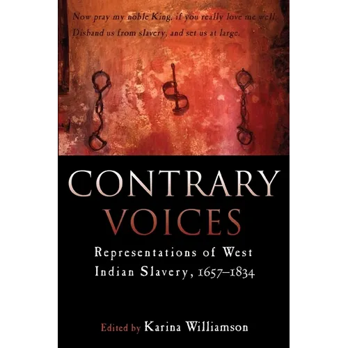 Contrary Voices: Representations of West Indian Slavery, 1657-1834