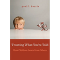 Trusting What You're Told: How Children Learn from Others