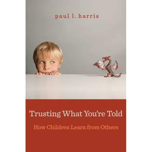 Trusting What You're Told: How Children Learn from Others