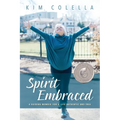 Spirit Embraced: A Guiding Memoir for a Life Authentic and Free
