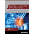 Principles Of Qualitative Inorganic Analysis: Precipitation, Separation and Identification of Cations