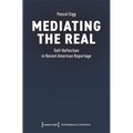 Mediating the Real: Self-Reflection in Recent American Reportage
