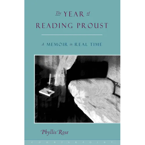 The Year of Reading Proust: A Memoir in Real Time