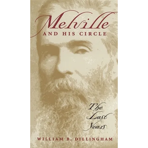 Melville and His Circle: The Last Years
