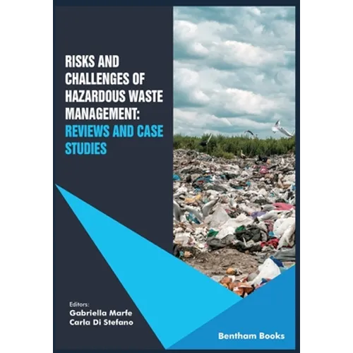 Risks and Challenges of Hazardous Waste Management: Reviews and Case Studies