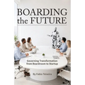 Boarding the Future: Governing Transformation from Boardroom to Startup