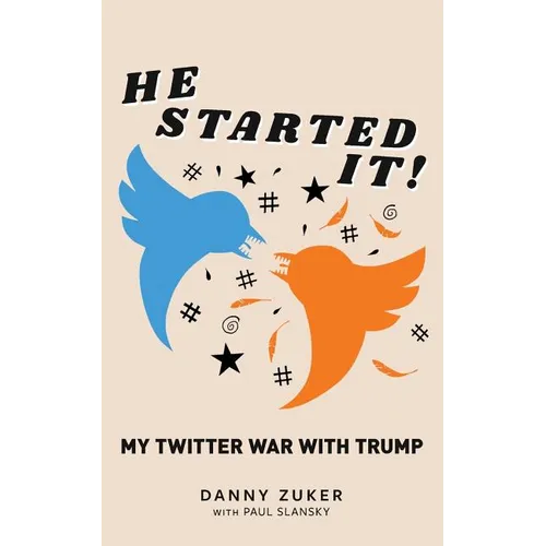He Started It!: My Twitter War with Trump