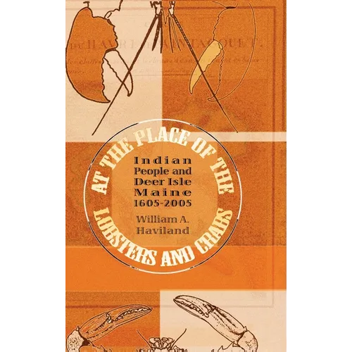 At the Place of the Lobsters and Crabs: Indian People and Deer Isle, Maine, 1605-2005