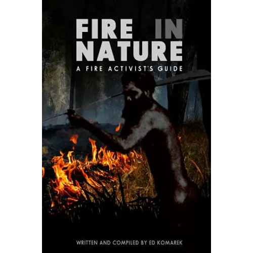 Fire in Nature: A Fire Activist's Guide