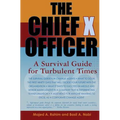 The Chief X Officer: A survival Guide for Turbulent Times
