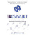 Uncomparable: The Financial Advisor's Guide to Standing Out through Niche Marketing