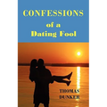 Confessions of a Dating Fool