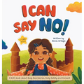 I Can Say No!: A Kid's book about Body Boundaries, Body Safety and Consent
