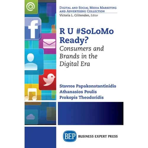 R U #SoLoMo Ready?: Consumers and Brands in the Digital Era