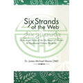 Six Strands of the Web: An In-Depth Study of the Six Stages of Disease in Traditional Chinese Medicine