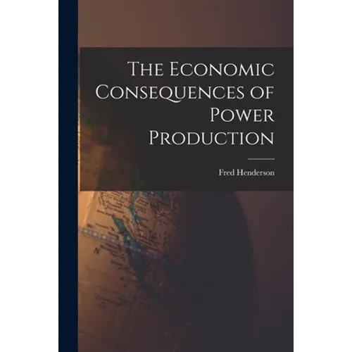 The Economic Consequences of Power Production