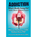 Addiction--What's Really Going On?: Inside a Heroin Treatment Program