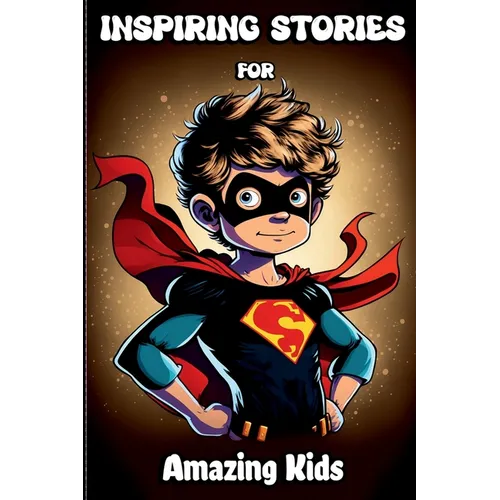 Inspiring Stories for Amazing Kids