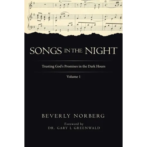 Songs in the Night: Trusting God's Promises in the Dark Hours Volume 1