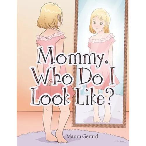 Mommy, Who Do I Look Like?
