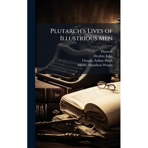 Plutarch's Lives of Illustrious Men