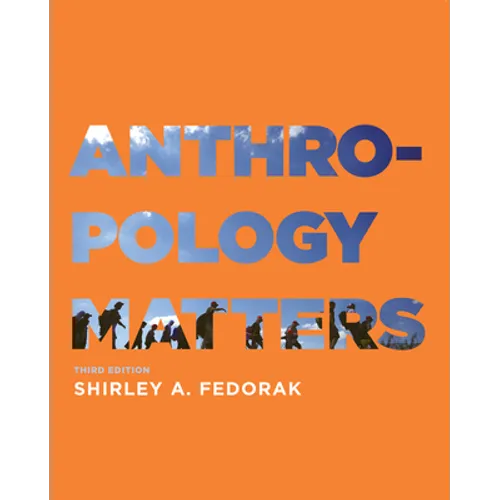 Anthropology Matters, Third Edition