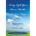 Ninety-Eight Years, Eleven Months, Nineteen Days: A Memoir