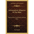 Astronomical Allegories Of The Bible: Rosicrucian Christianity Lecture Nine