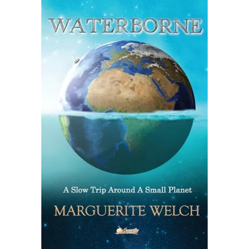 Waterborne: A Slow Trip Around a Small Planet