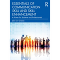 Essentials of Communication Skill and Skill Enhancement: A Primer for Students and Professionals