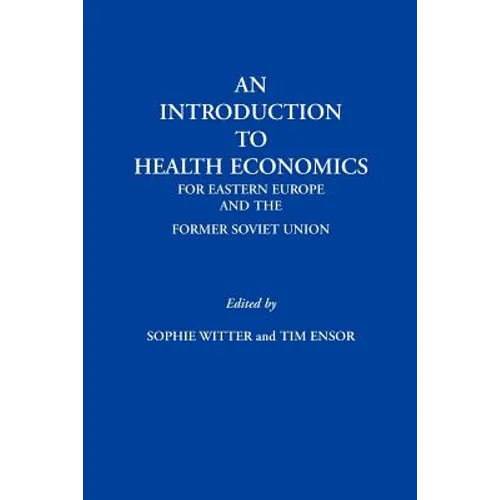 An Introduction to Health Economics for Eastern Europe and the Former Soviet Union