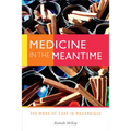 Medicine in the Meantime: The Work of Care in Mozambique