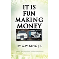 It Is Fun Making Money