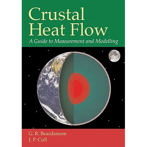 Crustal Heat Flow: A Guide to Measurement and Modelling