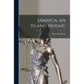Jamaica, an Island Mosaic