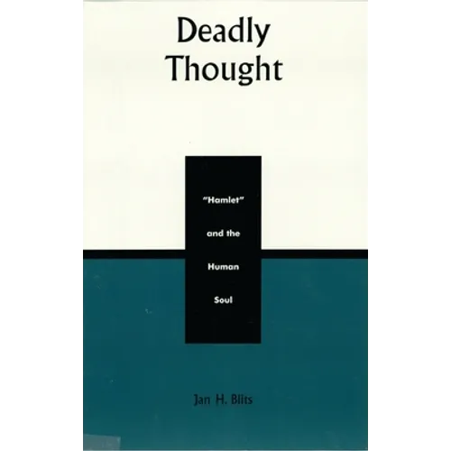 Deadly Thought: Hamlet and the Human Soul