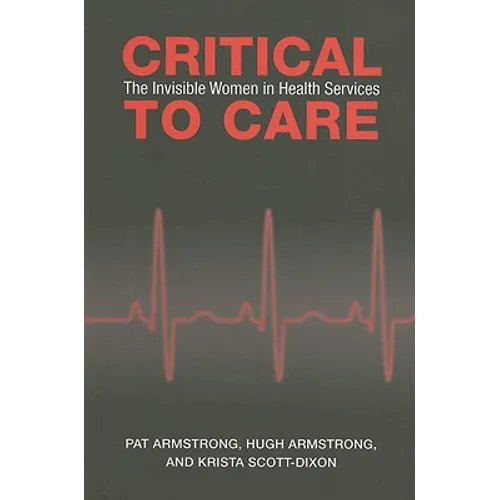 Critical To Care: The Invisible Women in Health Services