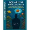 Aquarium Fish Diseases The Complete Guide to Diagnosis, Treatment & Prevention