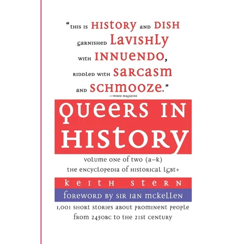 Queers in History: The Comprehensive Encyclopedia of Historical Gays, Lesbians and Bisexuals