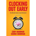 Clocking Out Early: The Ultimate Guide to Early Retirement