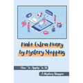 Make Extra Money By Mystery Shopping: How To Apply To Be A Mystery Shopper: Bring In The Mystery Shoppers