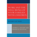 Work and the Well-Being of Poor Families with Children: When Work is Not Enough