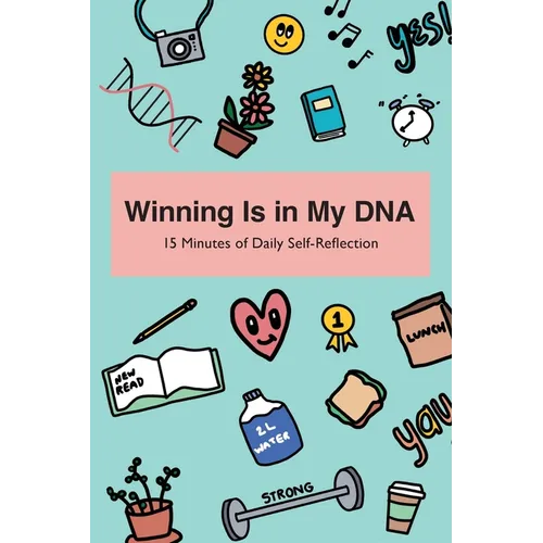 Winning Is in My DNA: 15 Minutes of Daily Self-Reflection