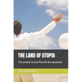 The Land of Utopia: The answer to Ezra Pound's five questions