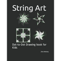 String Art: Dot-to-Dot Drawing book for Kids