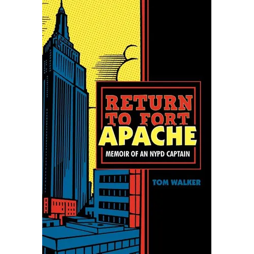Return to Fort Apache: Memoir of an NYPD Captain